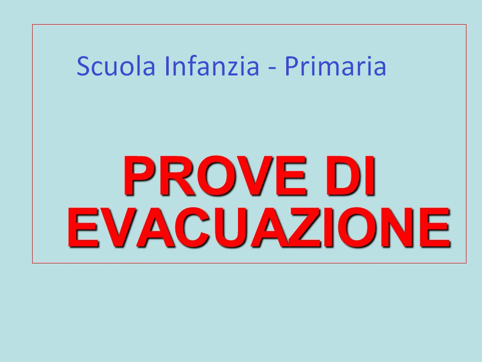 S. INFANZIA - S. PRIMARIA = Prova di evacuazione =